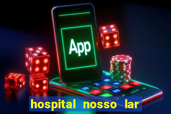 hospital nosso lar fortaleza telefone